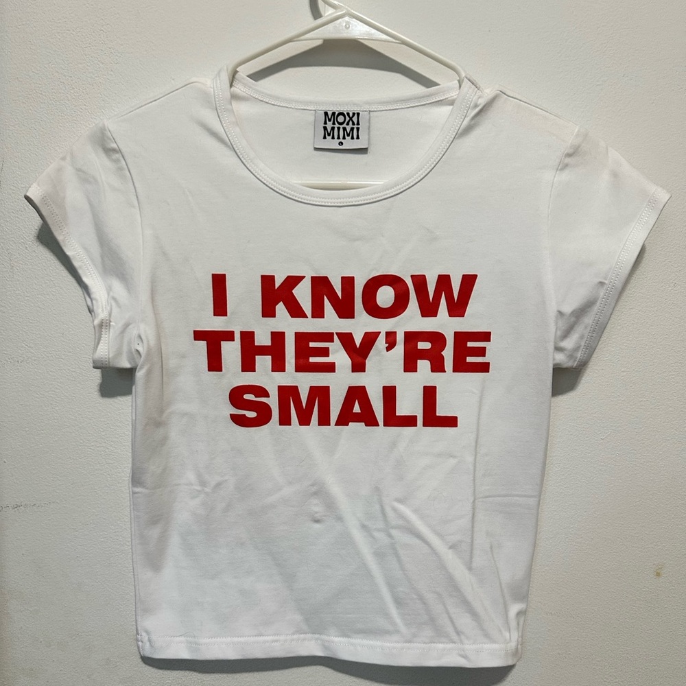 Moxi Mimi baby tee. White with red text -- "I know they're small"
